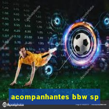 acompanhantes bbw sp